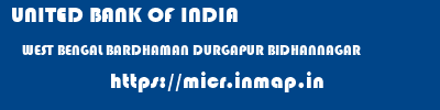 UNITED BANK OF INDIA  WEST BENGAL BARDHAMAN DURGAPUR BIDHANNAGAR  micr code